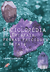 Enciclopédia de Cristais, Pedras Preciosas e Metais