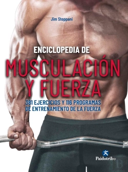 Bertrand.pt - Enciclopedia De Musculación Y Fuerza. 381 Ejercicios Y 116 Programas De Entrenamiento De La Fuerza