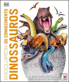 Enciclopédia do Conhecimento - Dinossauros