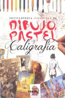 Bertrand.pt - Enciclopedia Ilustrada De Dibujo, Pastel Y Caligrafía