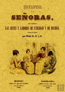 Bertrand.pt - Encliclopedia De Las Señoras, Que Contiene Las Artes Y Labores De Utilidad Y De Recreo