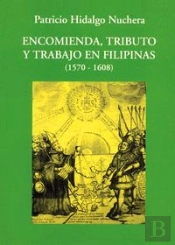 Encomienda, Tributo Y Trabajo En Filipinas (1570-1608)