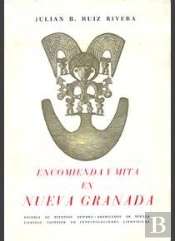 Encomienda Y Mita En Nueva Granada En El Siglo Xvii