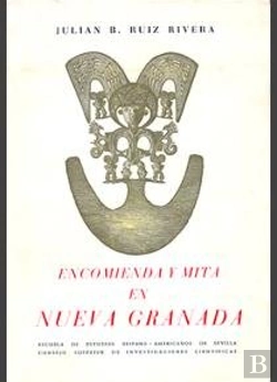 Bertrand.pt - Encomienda Y Mita En Nueva Granada En El Siglo Xvii