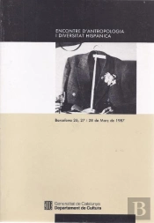 Encontre D'Antropologia I Diversitat Hispànica Celebrat A Barcelona Del 26 Al 28 De Març De 1987