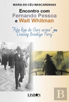Encontro com Fernando Pessoa e Walt Whitman