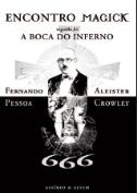Encontro Magick seguido de A Boca Do Inferno