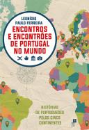 Encontros e Encontrões de Portugal no Mundo
