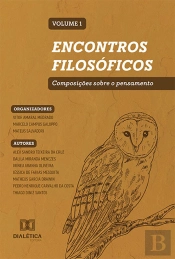 Encontros Filosóficos - Composições Sobre O Pensamento: Volume 1