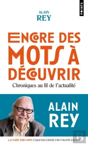 Encore Des Mots À Decouvrir : Chroniques Au Fil De L'Actualité