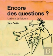 Encore Des Questions ? L'Album De L'Album