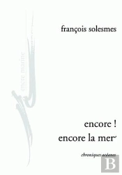 Encore ! Encore La Mer : Chroniques Océanes