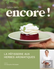 Encore ! : La Pâtisserie Aux Herbes Aromatiques D'Ophélie Barès
