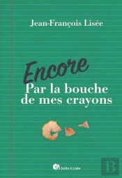 Encore : Par La Bouche De Mes Crayons