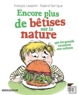 Bertrand.pt - Encore Plus De Bêtises Sur La Nature Que Les Grands Racontent Aux Enfants