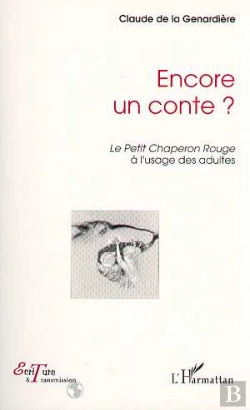 Bertrand.pt - Encore Un Conte ? Le Petit Chaperon Rouge A L'Usage Des Adultes