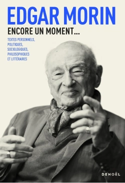 Bertrand.pt - Encore Un Moment... Textes Personnels, Politiques, Sociologiques, Philosophiques Et Littéraires