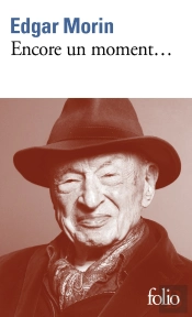 Encore Un Moment... Textes Personnels, Politiques, Sociologiques, Philosophiques Et Littéraires