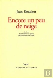 Encore Un Peu De Neige - Essai Sur 'La Chambre Des Enfants' De Louis-Rene Des Forets