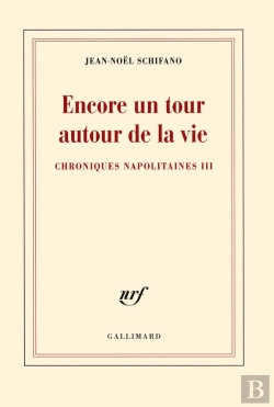 Bertrand.pt - Encore Un Tour Autour De La Vie (Chroniques Napolitaines Iii)