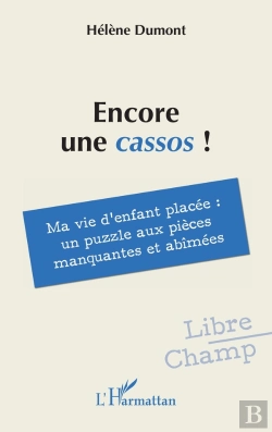 Bertrand.pt - Encore Une Cassos ! : Ma Vie D'Enfant Placée : Un Puzzle Aux Pièces Manquantes Et Abîmées