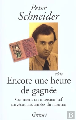 Bertrand.pt - Encore Une Heure De Gagnee ; Comment Un Musicien Juif Survecut Aux Annees Du Nazisme