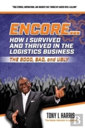Encore...How I Survived And Thrived In The Logistics Business