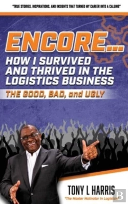 Bertrand.pt - Encore...How I Survived And Thrived In The Logistics Business