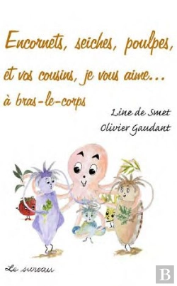 Bertrand.pt - Encornets, Seiches, Poulpes Et Vos Cousins, Je Vous Aime...