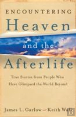 Bertrand.pt - Encountering Heaven And The Afterlife Â€“ True Stories From People Who Have Glimpsed The World Beyond