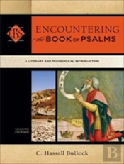 Encountering The Book Of Psalms Â€“ A Literary And Theological Introduction