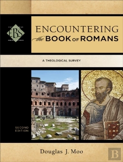 Bertrand.pt - Encountering The Book Of Romans Â€“ A Theological Survey
