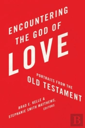 Encountering The God Of Love
