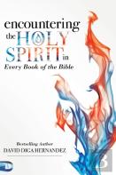 Encountering The Holy Spirit In Every Book Of The Bible