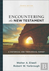 Encountering The New Testament Â€“ A Historical And Theological Survey