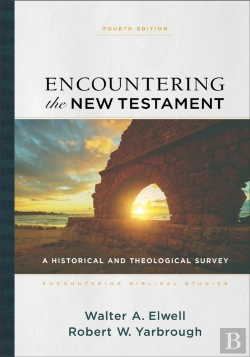 Bertrand.pt - Encountering The New Testament Â€“ A Historical And Theological Survey
