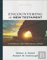 Encountering The New Testament Â€“ A Historical And Theological Survey