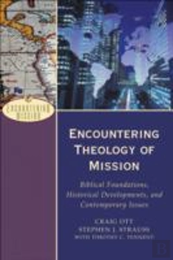 Bertrand.pt - Encountering Theology Of Mission Â€“ Biblical Foundations, Historical Developments, And Contemporary Issues