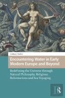 Encountering Water In Early Modern Europe And Beyond