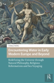 Encountering Water In Early Modern Europe And Beyond
