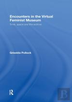 Encounters In The Virtual Feminist Museum