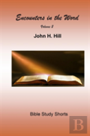 Encounters In The Word, Vol. 2