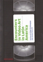 Encounters In Video Art In Latin America
