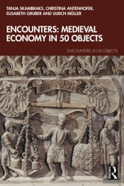 Encounters: Medieval Economy In 50 Objects
