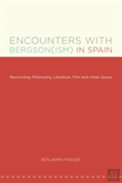 Bertrand.pt - Encounters With Bergson(Ism) In Spain