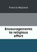 Encouragements To Religious Effort