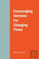 Encouraging Sermons For Changing Times