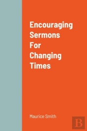 Encouraging Sermons For Changing Times