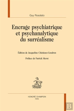 Bertrand.pt - Encrage Psychiatrique Et Psychanalytique Du Surréalisme