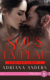 Encré Dans La Peau Tome 1 : Sous Ta Peau